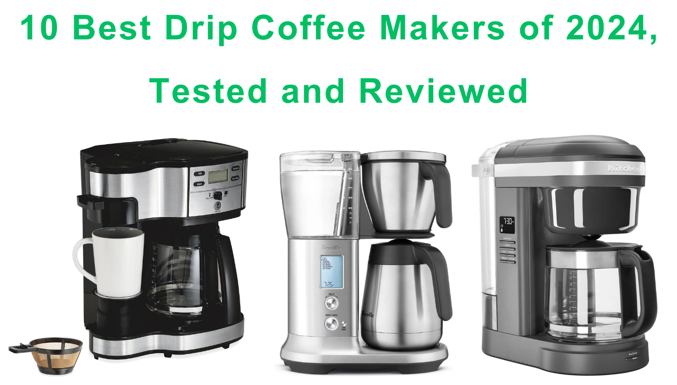 10 Best Drip Coffee Makers of 2024, Tested and Reviewed