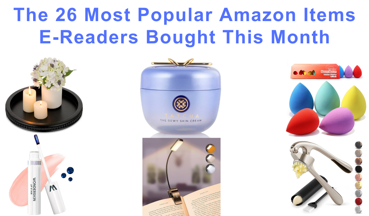 The 26 Most Popular Amazon Items E-Readers Bought This Month