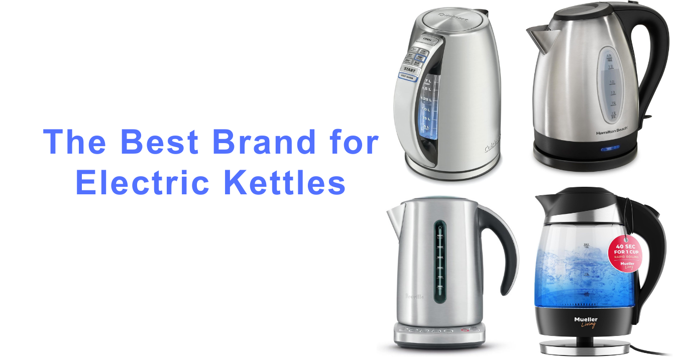 The Best Brand for Electric Kettles